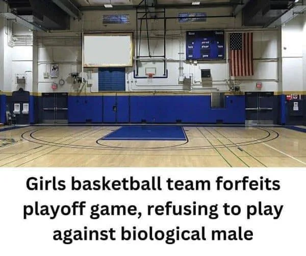 Girls’ Basketball Team Chooses To Forfeit Playoff Match Over Facing Biological Male Opponent