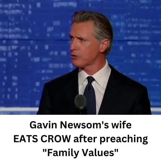 GAVIN NEWSOM’S WIFE EATS CROW AFTER PREACHING “FAMILY VALUES”