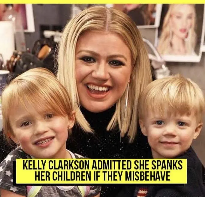 Kelly Clarkson is a mother who spanks her kiids if they don’t behave