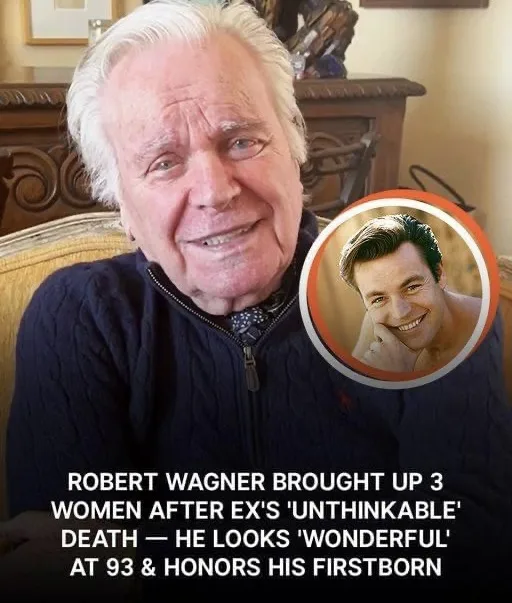 Robert Wagner raised 3 women after the mysterious death of his wife — he looks ‘wonderful’ at 93