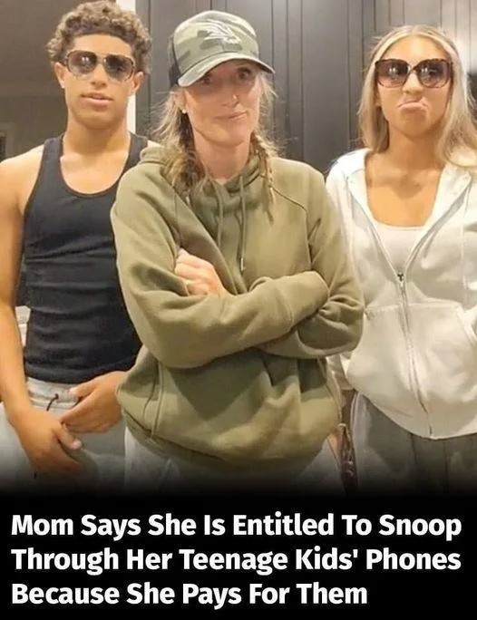 Mom Says She Is Entitled To Snoop Through Her Teenage Kids’ Phones Because She Pays For Them