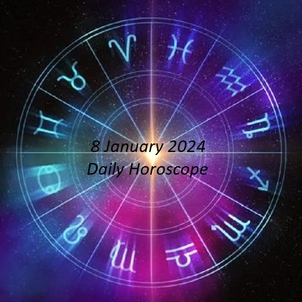 8 January 2024- Daily Horoscope