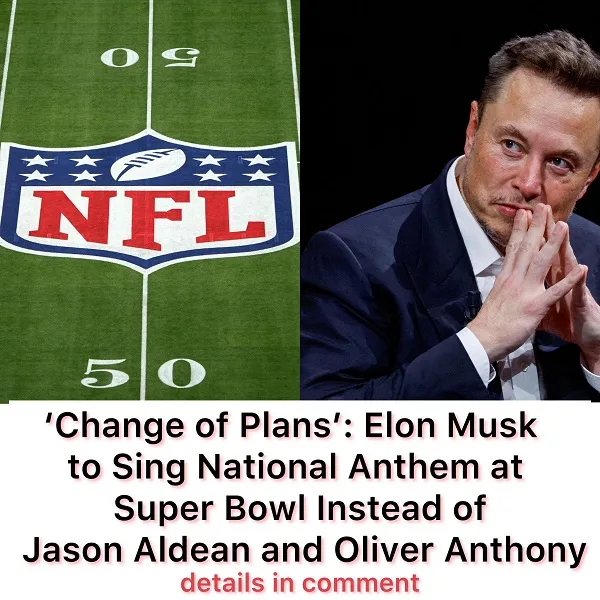 ‘Change of Plans’: Elon Musk to Sing National Anthem at Super Bowl Instead of Jason Aldean and Oliver Anthony