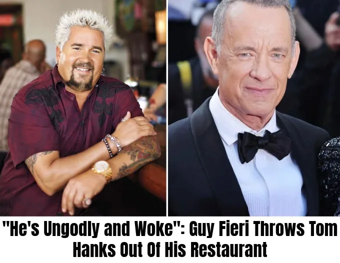 “He’s Ungodly and Woke”: Guy Fieri Throws Tom Hanks Out Of His Restaurant