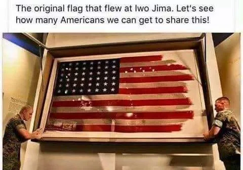 The original flag that flew at Iwo Jima. Let’s see how many Americans we can get to share this!