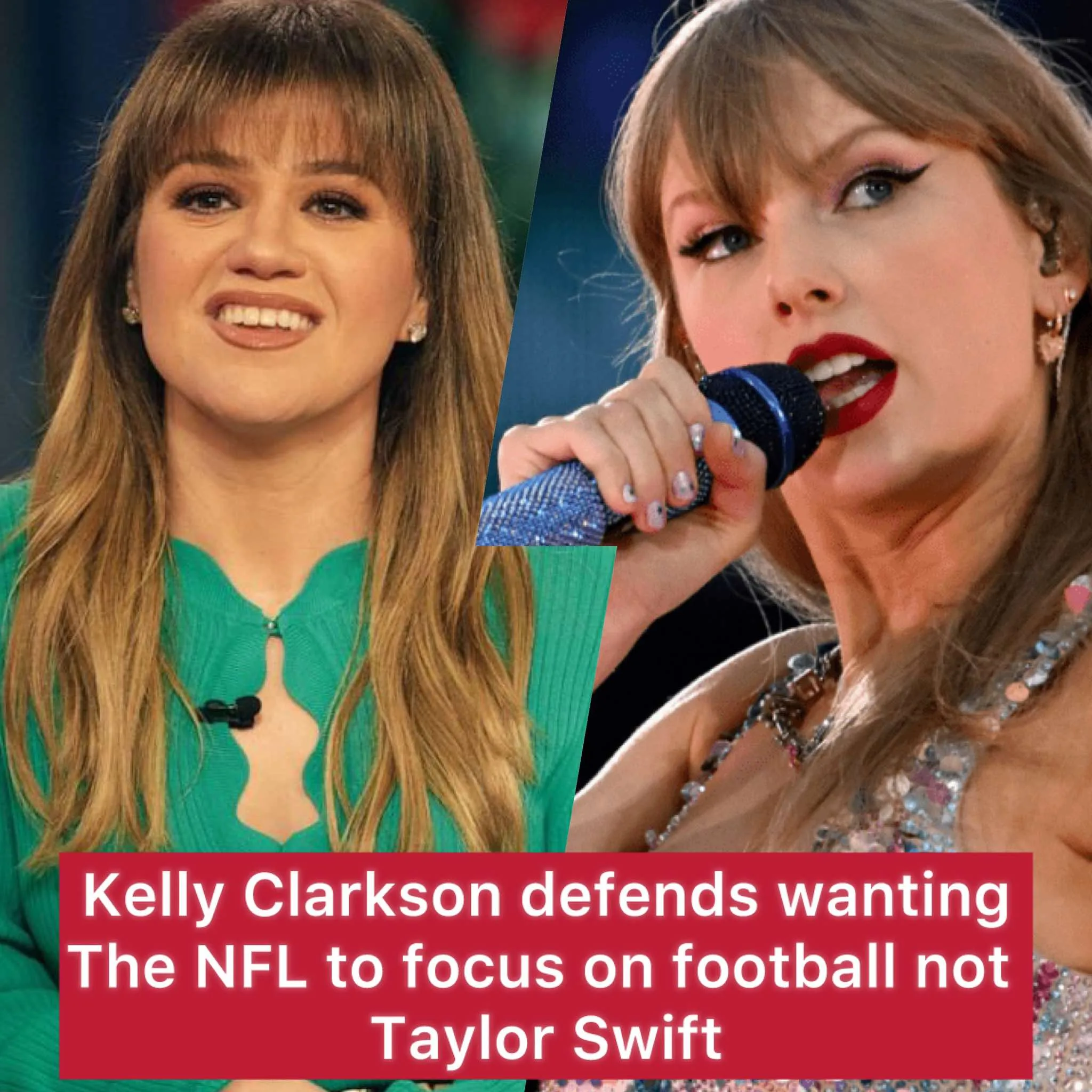 Kelly Clarkson Defends Wanting The NFL To Focus On Football Not Taylor Swift